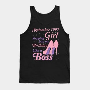 Happy Birthday To Me You Was Born In September 1997 Girl Stepping Into My Birthday Like A Boss Tank Top